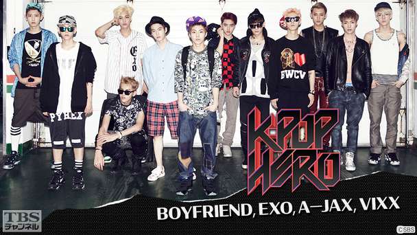 K−POP HERO BOYFRIEND、EXO、A−JAX、VIXX